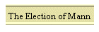 The Election of Mann